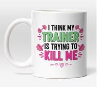 Millhouse Prints I Think My Trainer Trying Kill Me Mug - Gym Humor Coffee Cup - Fitness Workout - 11oz Ceramic