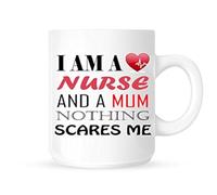Millhouse Prints Im A Nurse and Mum, Nothing Scares Me Profession,Parent Themed Tea, Coffee Mug, Cup for Women, Funny,Cute Mug, Best Friend Mug