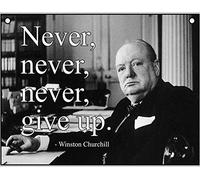 Millhouse Prints Never Never Never Give Up Winston Churchill - Black And White Quote Image - Metal Sign For Indoor or Outdoor