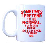 Millhouse Prints Sometimes I Pretend to Be Normal Mug - Funny Quote Ceramic Coffee Mug with Bold Typography - Unique Personality Cup - 11oz