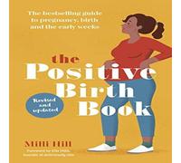 Milli Hill The Positive Birth Book Paperback Milli Hill Multicolor