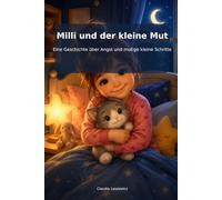 Milli und der kleine Mut: Eine Geschichte über Angst und mutige kleine Schritte