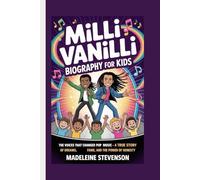 Milli Vanilli Biography for Kids: The Voices that Changed Pop Music - A True Story of Dreams, Fame, and the Power of Honesty