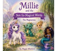 Millie and the Not-So-Magical Words (The Magicaroos)