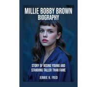 Millie Bobby Brown biography: Story of rising young and standing taller than fame (JENNIE biography)
