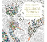 Millie Marotta's Brilliant Beasts: A collection for colouring adventures