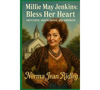 Millie May Jenkins: Bless Her Heart: Unfiltered, Unapologetic and Unhinged