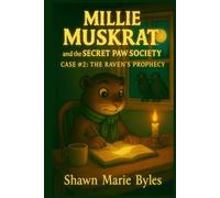 Millie Muskrat and the Secret Paw Society Case #2: The Raven's Prophecy: An Interactive Mystery Chapter Book for Young Detectives