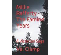 Millie Rafferty - The Famine Years: A Victorian Saga