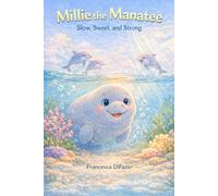 Millie the Manatee: Slow, Sweet and Strong