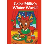 Millie the Reindeer’s Winter Day - Christmas Coloring Book for Kids: 25 Cute Holiday Scenes to Color • A Fun Winter Story for Children Ages 4-8