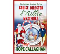Millie's Cruise Ship Mysteries: Christmas Cruise Crisis: 1 (Cruise Director Millie Mysteries)