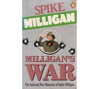 Milligan's War: The Selected War Memoirs of Spike Milligan