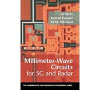 Millimeter-Wave Circuits for 5G and Radar – The Cambridge RF and Microwave Engineering Series