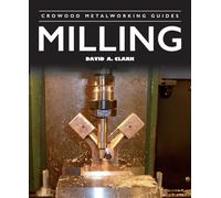 Milling (Crowood Metalworking Guides)