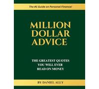 Million Dollar Advice: The Greatest Quotes You'll Ever Read on Money