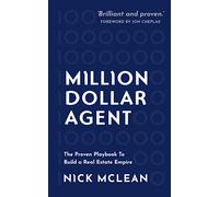 Million Dollar Agent: The Proven Playbook To Build a Real Estate Empire