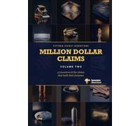 Million Dollar Claims: Volume Two - 15 More Inventors & the Claims That Built Their Fortunes
