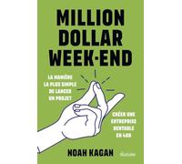 Million dollar week-end - Créer une entreprise rentable en 48h
