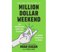 Million Dollar Weekend : The Surprisingly Simple Way to Launch a 7-Figure Business in 48 Hours