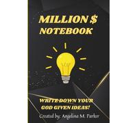Million $ Notebook: Write down your God given ideas!