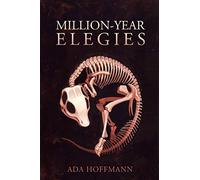 Million-Year Elegies