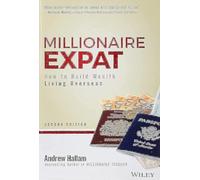 Millionaire Expat: How To Build Wealth Living Overseas