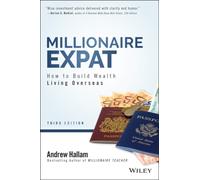 Millionaire Expat : How To Build Wealth Living Overseas