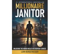 Millionaire Janitor: Unlocking the Hidden Wealth in Everyday Choices