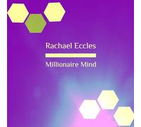 Millionaire Mind: Motivation and Empowered for Success, Hypnotherapy Self Hypnosis CD (Rachael Eccles Guided Meditation and Self Hypnosis CDs)