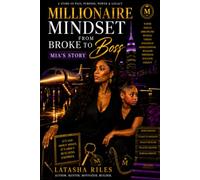 Millionaire Mindset From Broke To Boss: The Mia Legend Story