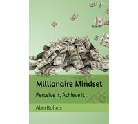 Millionaire Mindset: Perceive It, Achieve It