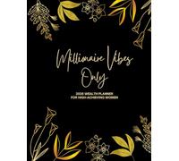 Millionaire Mindset Vibes Only 2026 Wealth Planner: Money Manifestation Journal for High Achieving Women
