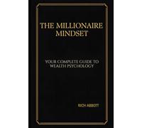 Millionaire Mindset: Your Complete Guide to Wealth Psychology: 2 (THE HONEST WEALTH SERIES)