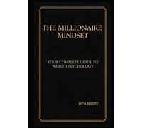 Millionaire Mindset: Your Complete Guide to Wealth Psychology (THE HONEST WEALTH SERIES)