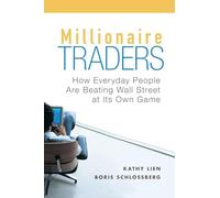 Millionaire Traders: How Everyday People Are Beating Wall Street at Its Own Game