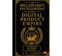Millionaire's Encyclopedia (Deutsche Version): Vol. 2 Digital Product Empire