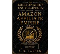 Millionaire's Encyclopedia (English Version): Vol. 1 Affiliate Amazon Empire