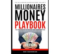 Millionaires Money Playbook: The Psychology of Riches and Manifestation (Millionaire Quantum Code)
