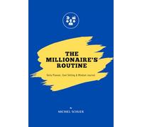 Millionaire's Routine Daily Planner & Habit Tracker: Self-help workbook to help you achieve your goals and dreams.