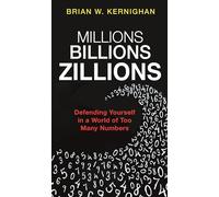 Millions, Billions, Zillions - Defending Yourself in a World of Too Many Numbers