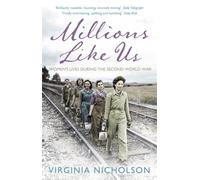 Millions Like Us : Women's Lives in the Second World War