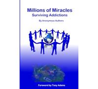 Millions of Miracles: Surviving Addictions