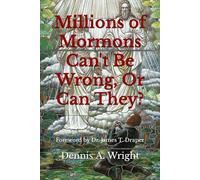 Millions of Mormons Can't Be Wrong, Or Can They?