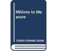 Millions to Measure