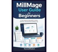 MillMage User Guide for Beginners: A clear step-by-step guide to setup, features, and practical workflow use