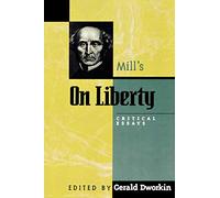 Mill's "On Liberty": Critical Essays (Critical Essays on the Classics Series)