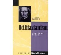 Mill's "Utilitarianism": Critical Essays (Critical Essays on the Classics Series)