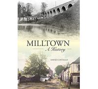 Milltown: An Illustrated History