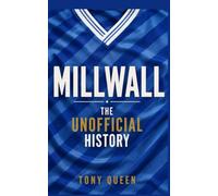 Millwall: The Unofficial History